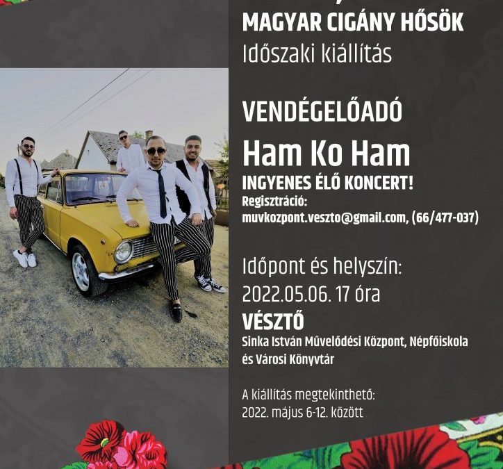 EGYÜTT, SZABADON – Magyar Cigány Hősök időszaki kiállítás és Ham Ko Ham